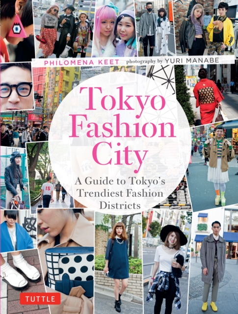 Tokyo Fashion City : A Detailed Guide to Tokyo's Trendiest Fashion Districts, EPUB eBook