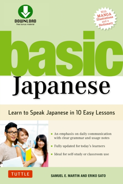 Basic Japanese : Learn to Speak Japanese in 10 Easy Lessons (Fully Revised & Expanded with Manga Illustrations, Audio Download & Japanese Dictionary), EPUB eBook