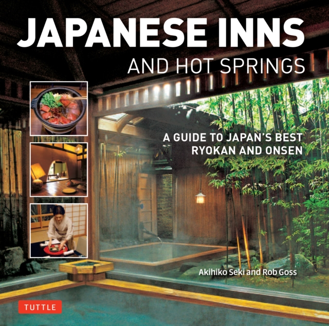 Japanese Inns and Hot Springs : A Guide to Japan's Best Ryokan & Onsen, EPUB eBook