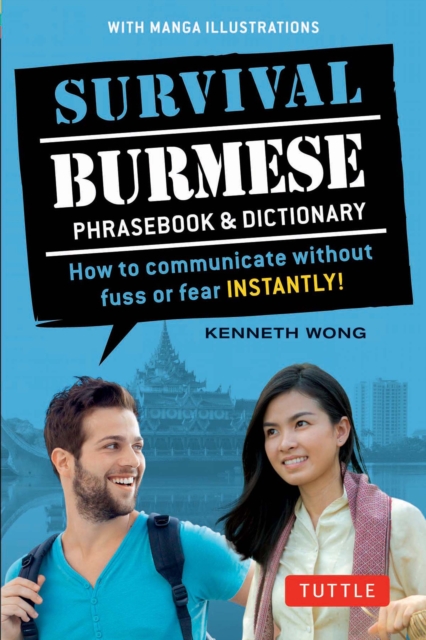 Survival Burmese Phrasebook & Dictionary : How to communicate without fuss or fear INSTANTLY! (Manga Illustrations), EPUB eBook