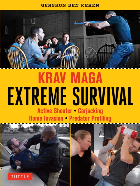 Krav Maga Extreme Survival : Active Shooter * Carjacking * Home Invasion * Predator Profiling, EPUB eBook