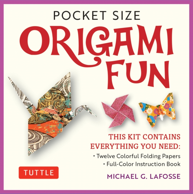 Pocket Size Origami Fun Kit : Contains Everything You Need to Make 7 Exciting Paper Models, EPUB eBook