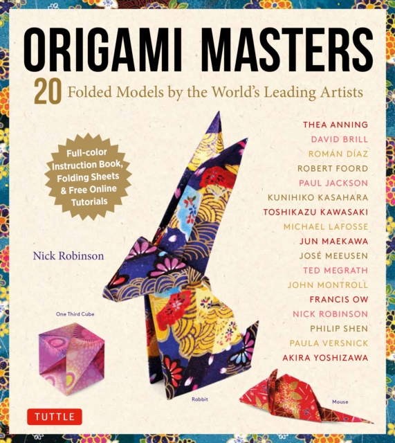 Origami Masters Ebook : 20 Folded Models by the World's Leading Artists (Includes Step-By-Step Online Tutorials), EPUB eBook