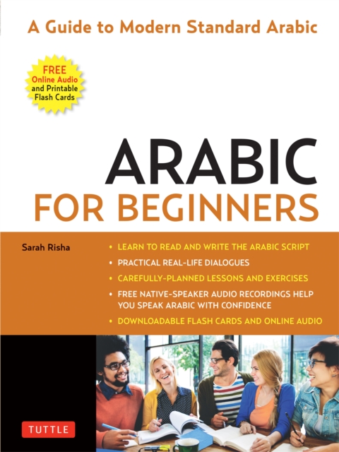 Arabic for Beginners : A Guide to Modern Standard Arabic (with Downloadable Flash Cards and Free Online Audio), EPUB eBook
