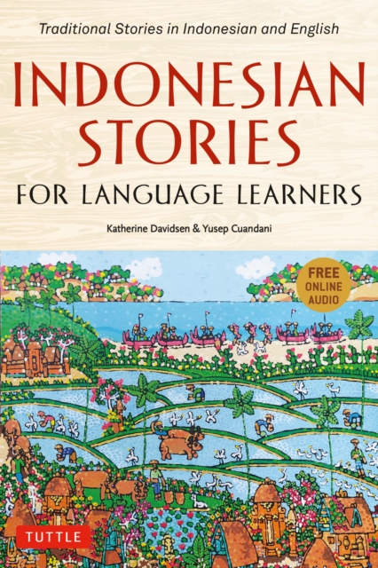 Indonesian Stories for Language Learners : Traditional Stories in Indonesian and English (Online Audio Included), EPUB eBook