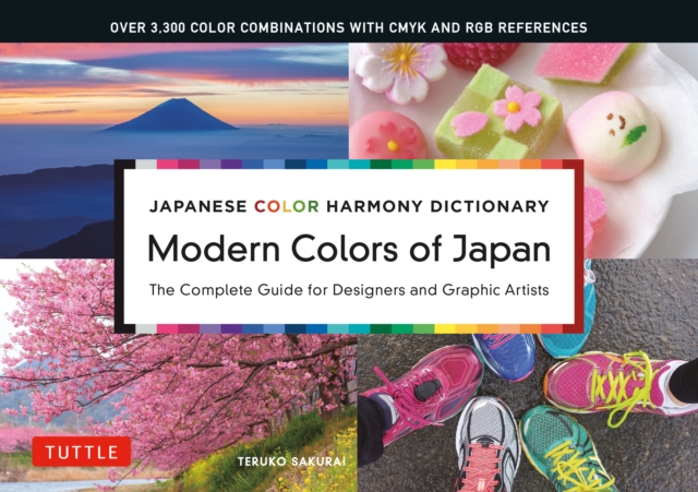Modern Colors of Japan : The Complete Guide for Designers and Graphic Artists (Over 3,300 Color Combinations and Patterns with CMYK and RGB References), EPUB eBook