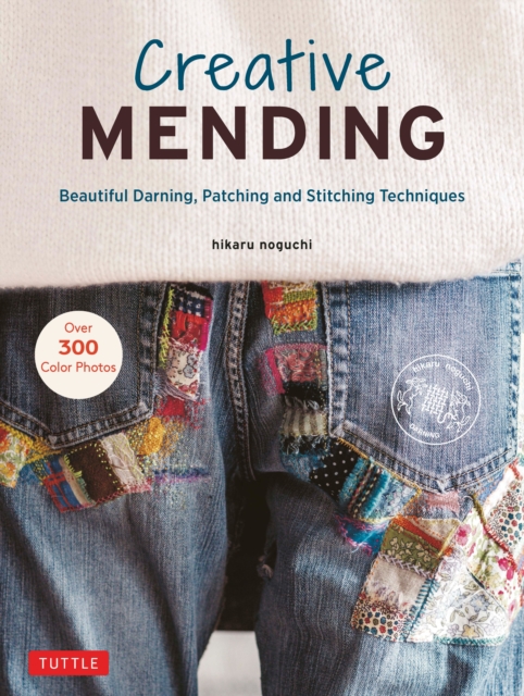 Creative Mending : Beautiful Darning, Patching and Stitching Techniques (Over 300 color photos), EPUB eBook