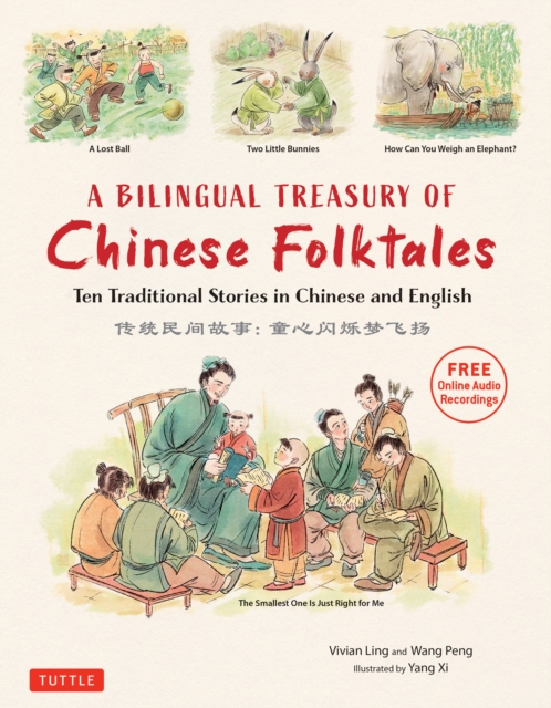 Bilingual Treasury of Chinese Folktales : Ten Traditional Stories in Chinese and English (Free Online Audio Recordings), EPUB eBook