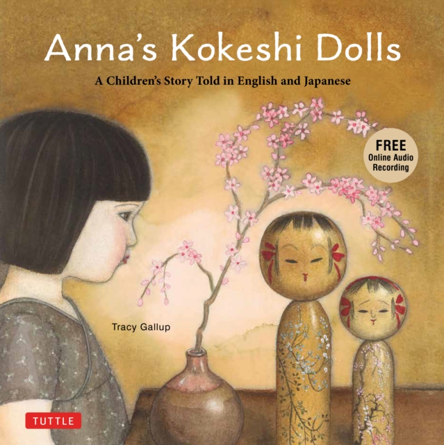 Anna's Kokeshi Dolls : A Children's Story Told in English and Japanese (With Free Audio Recording), EPUB eBook