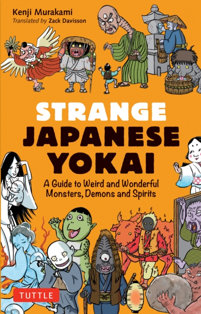 Strange Japanese Yokai : A Guide to Weird and Wonderful Monsters, Demons and Spirits, EPUB eBook