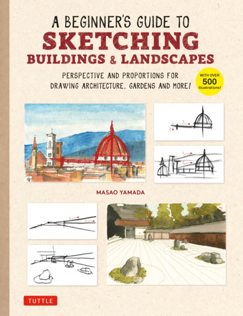 Beginner's Guide to Sketching Buildings & Landscapes : Perspective and Proportions for Drawing Architecture, Gardens and More! (With over 500 illustrations), EPUB eBook