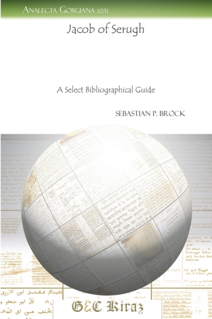 Jacob of Serugh : A Select Bibliographical Guide, Paperback / softback Book