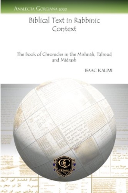 Biblical Text in Rabbinic Context : The Book of Chronicles in the Mishnah, Talmud and Midrash, Paperback / softback Book