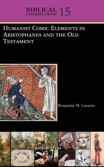 Humanist Comic Elements in Aristophanes and the Old Testament, Hardback Book