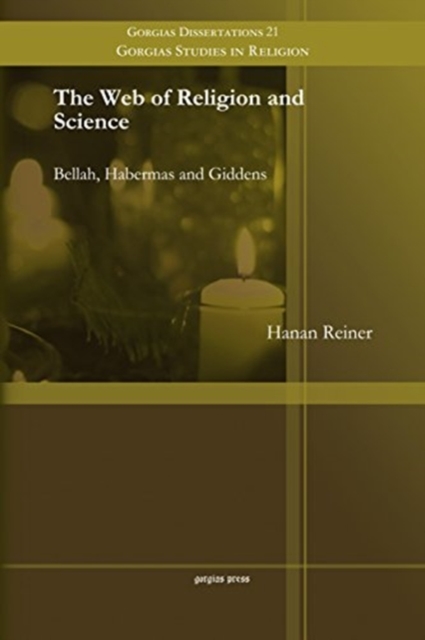 The Web of Religion and Science : Bellah, Habermas and Giddens, Paperback / softback Book