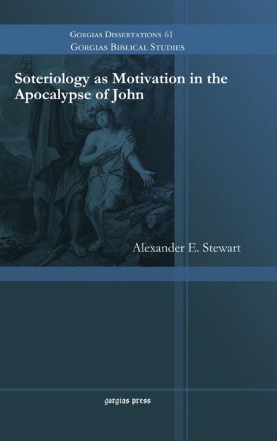 Soteriology as Motivation in the Apocalypse of John, Hardback Book