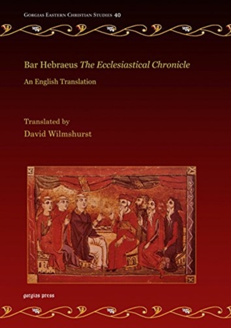 Bar Hebraeus The Ecclesiastical Chronicle : An English Translation, Hardback Book