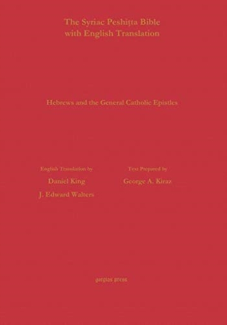 Hebrews & General Epistles According to the Syriac Peshitta Version with English Translation, Hardback Book