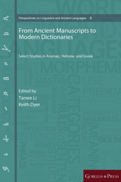 From Ancient Manuscripts to Modern Dictionaries : Select Studies in Aramaic, Hebrew, and Greek, Hardback Book