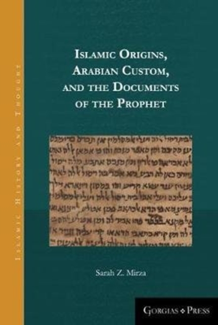 Islamic Origins, Arabian Custom, and the Documents of the Prophet, Hardback Book