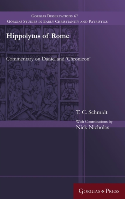 Hippolytus of Rome : Commentary on Daniel and 'Chronicon', Hardback Book