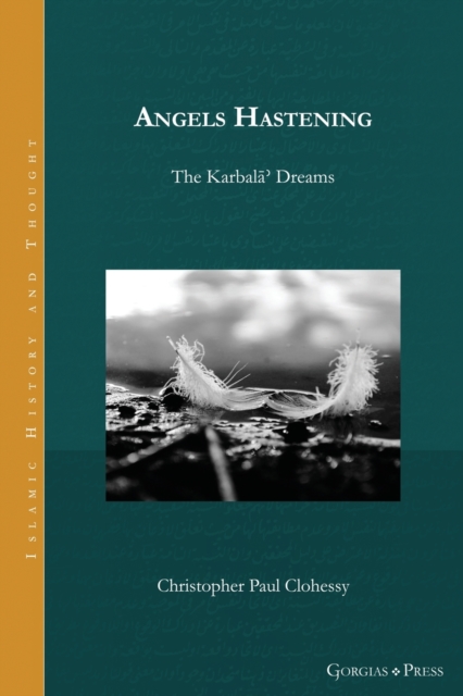 Angels Hastening : The Karbala' Dreams, Paperback / softback Book