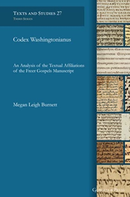 Codex Washingtonianus : An Analysis of the Textual Affiliations of the Freer Gospels Manuscript, Hardback Book