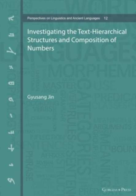 Investigating the Text-Hierarchical Structures and Composition of Numbers, Hardback Book