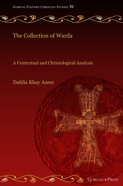 The Collection of Warda : A Contextual and Christological Analysis, Hardback Book