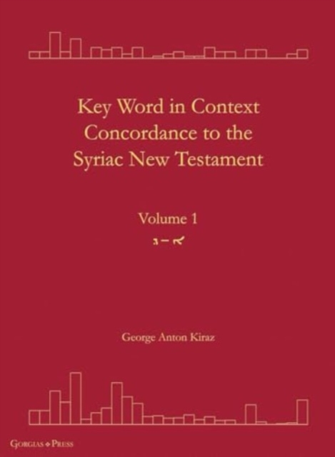 Key Word in Context Concordance to the Syriac New Testament : Volume 1 (Olaph-Dolath), Hardback Book