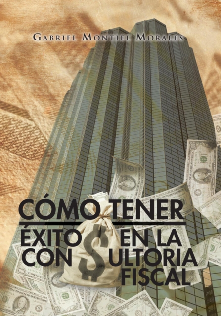 Como Tener Exito En La Consultoria Fiscal, EPUB eBook