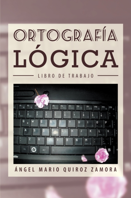 Ortografia Logica : Libro De Trabajo, EPUB eBook
