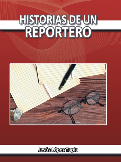 Historias De Un Reportero, EPUB eBook