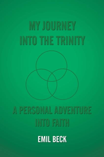 My Journey into the Trinity : A Personal Adventure into Faith, EPUB eBook