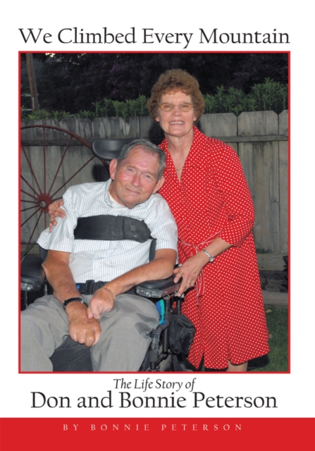We Climbed Every Mountain : The Life Story of Don and Bonnie Peterson, EPUB eBook