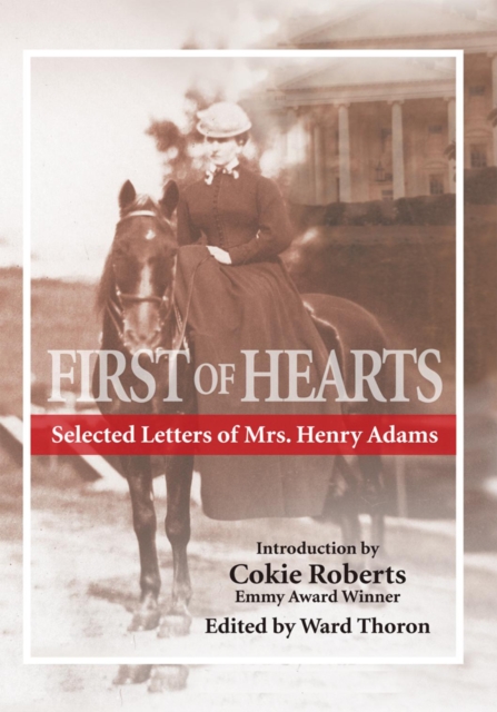 First of Hearts : Selected Letters of Mrs. Henry Adams, EPUB eBook