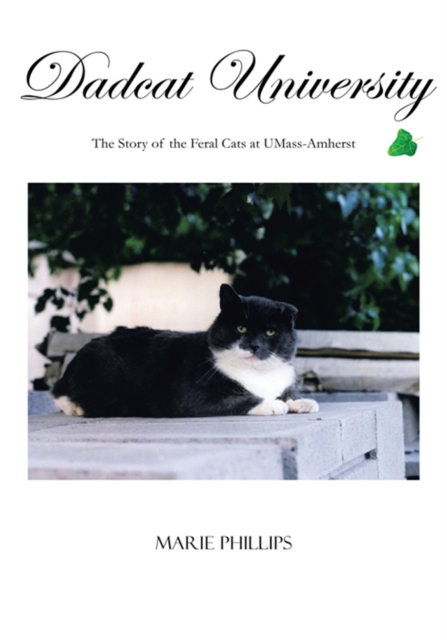 Dadcat University : The Story of the Feral Cats at Umass-Amherst, EPUB eBook