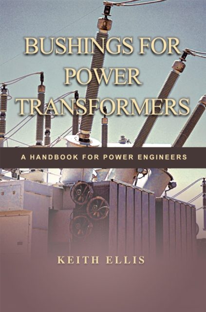 Bushings for Power Transformers : A Handbook for Power Engineers, EPUB eBook