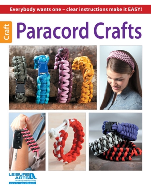 Paracord Crafts : Everybody Wants One - Clear Instructions Make it Easy!, Paperback / softback Book