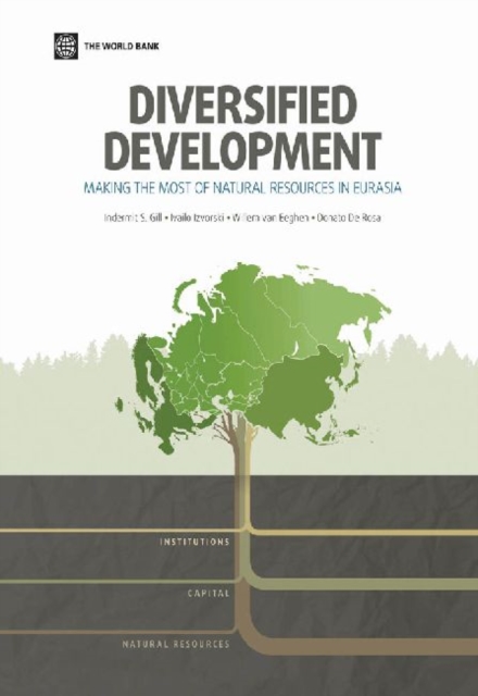 Diversified development : making the most of natural resources in Eurasia, Paperback / softback Book