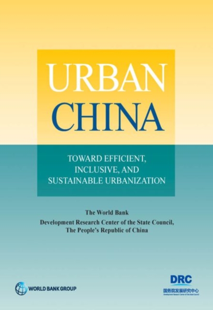 Urban China : toward efficient, inclusive, and sustainable urbanization, Paperback / softback Book