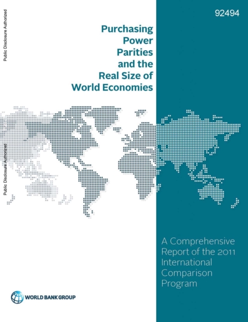 Purchasing power parities and the real size of world economies : a comprehensive report of the 2011 international comparison program, Paperback / softback Book