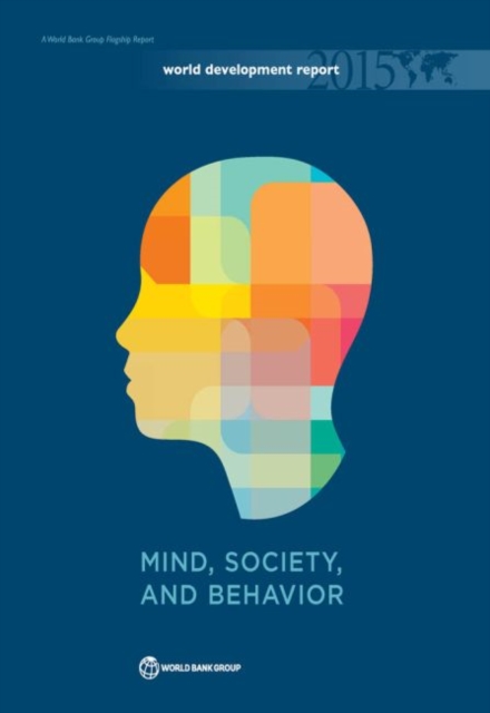 World development report 2015 : mind, society, and behaviour, Paperback / softback Book