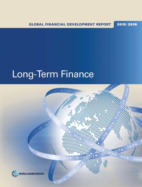 Global financial development report 2015/2016 : long-term finance, Paperback / softback Book