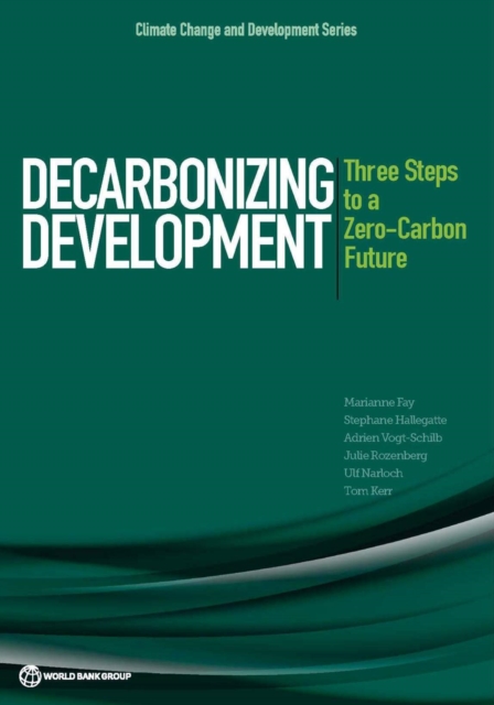 Decarbonizing development : three steps to a zero-carbon future, Paperback / softback Book