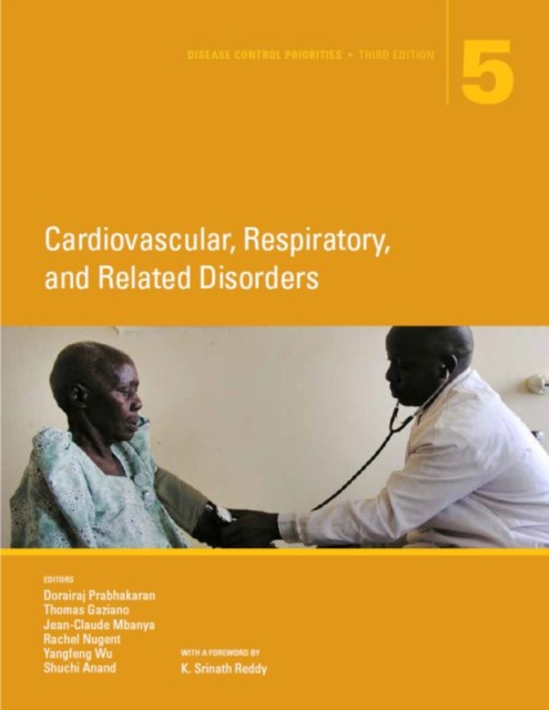 Disease Control Priorities (Volume 5) : Cardiovascular, Respiratory, and Related Disorders, Hardback Book