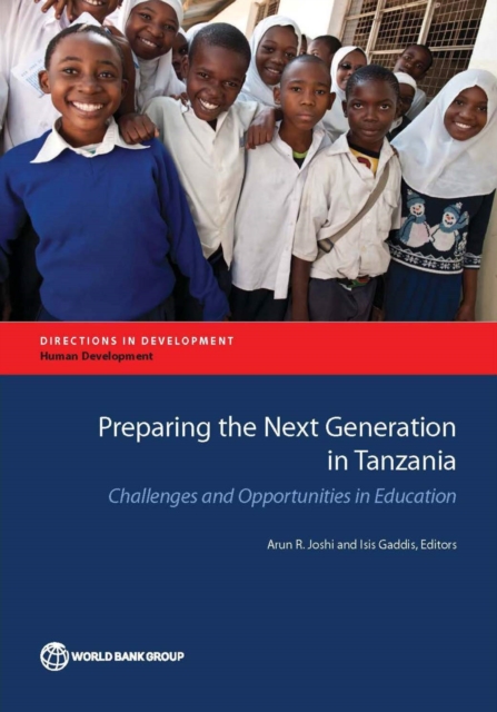 Preparing the next generation in Tanzania : challenges and opportunities in education, Paperback / softback Book