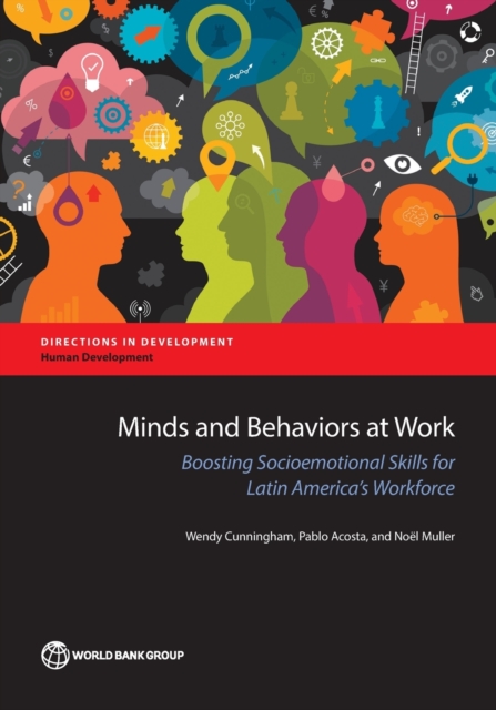Minds and behaviors at work : boosting socioemotional skills for Latin America's workforce, Paperback / softback Book