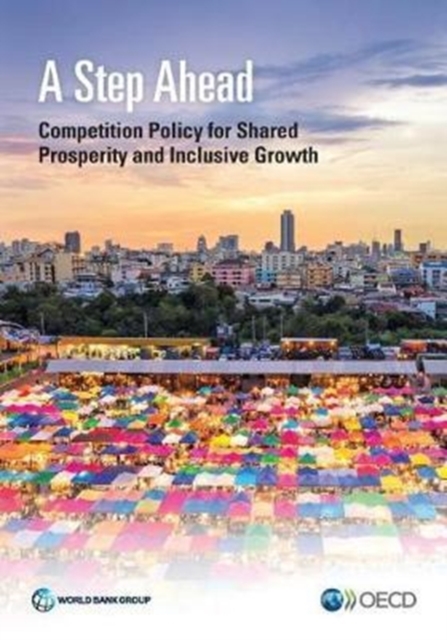 A step ahead : competition policy for shared prosperity and inclusive growth, Paperback / softback Book