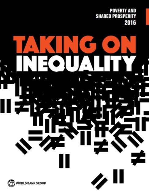 Poverty and shared prosperity 2016 : taking on inequality, Paperback / softback Book